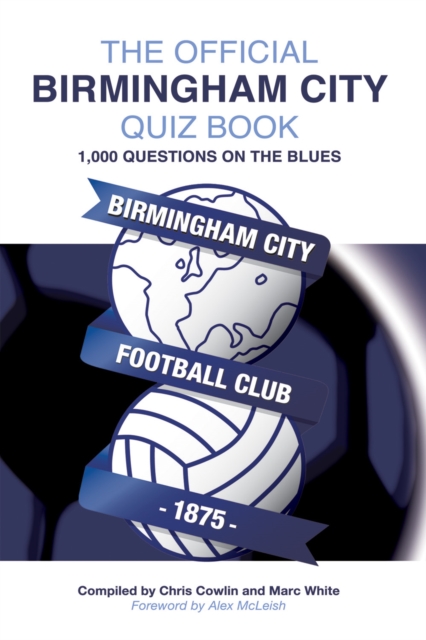 The Official Birmingham City Quiz Book : 1,000 Questions on The Blues, PDF eBook