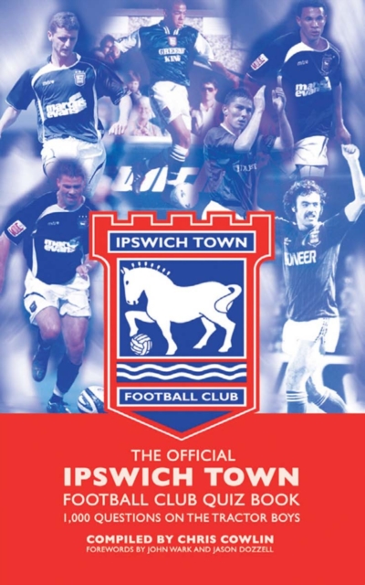 The Official Ipswich Town Football Club Quiz Book, PDF eBook