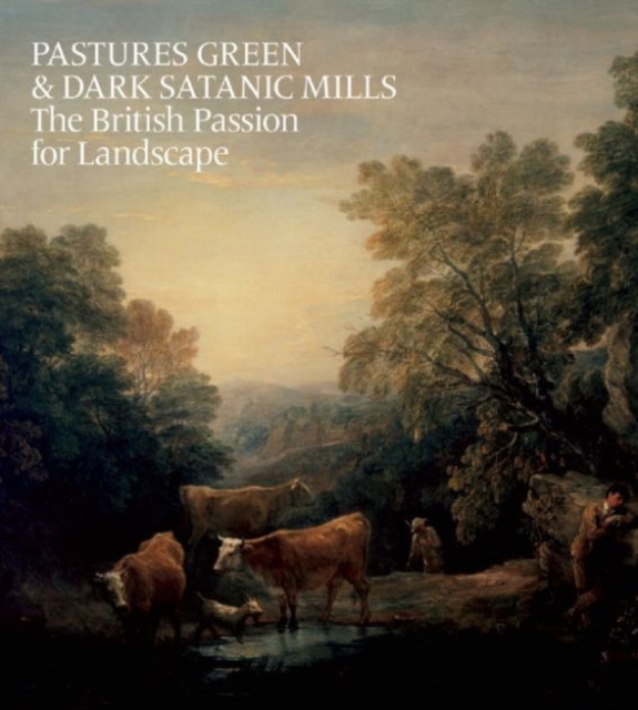 Pastures Green and Dark Satanic Mills, Hardback Book