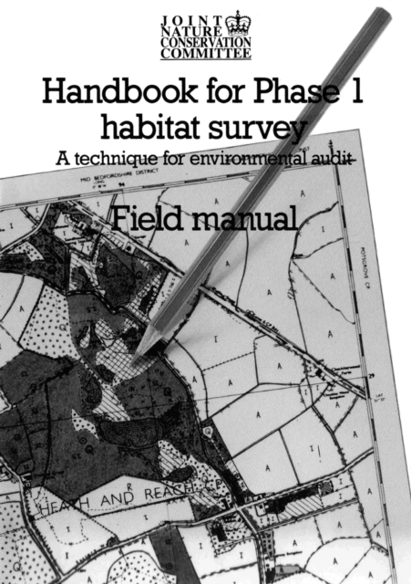 Handbook for Phase 1 Habitat Survey - Field Manual : A technique for environmental audit, Paperback / softback Book