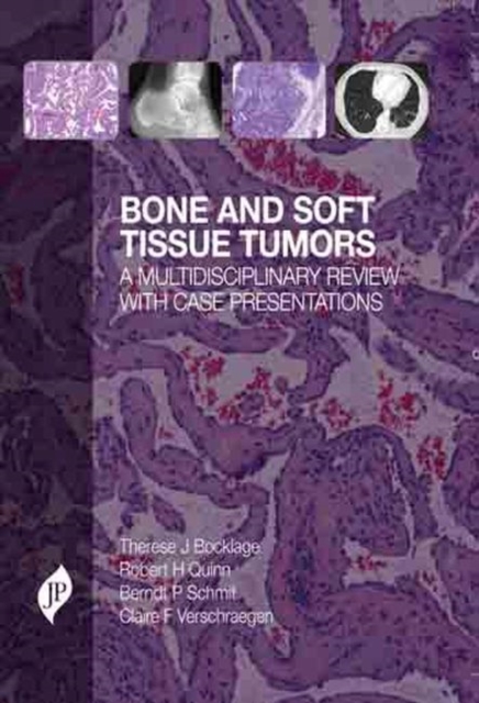Bone and Soft Tissue Tumors : A Multidisciplinary Review with Case Presentations, Hardback Book