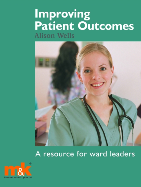 Improving Patient Outcomes : A resource for ward leaders, EPUB eBook