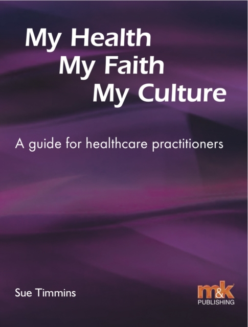 My Health, My Faith, My Culture : A guide for healthcare practitioners, EPUB eBook