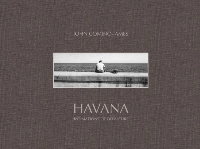 Havana : Intimations of Departure, Hardback Book