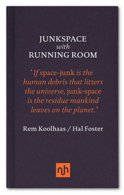 Junkspace with Running Room, Hardback Book