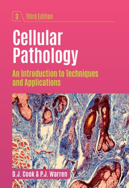 Cellular Pathology, third edition : An Introduction to Techniques and Applications, Paperback / softback Book