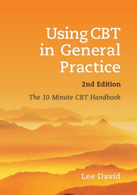Using CBT in General Practice : The 10 Minute Consultation, EPUB eBook