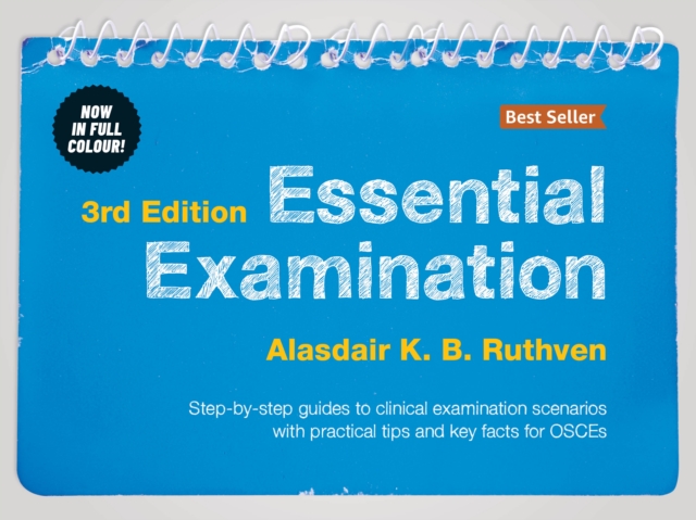 Essential Examination, third edition : Step-by-step guides to clinical examination scenarios with practical tips and key facts for OSCEs, EPUB eBook