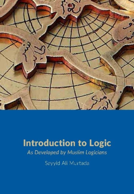 Introduction to Logic : As Developed by Muslim Logicians, Paperback / softback Book