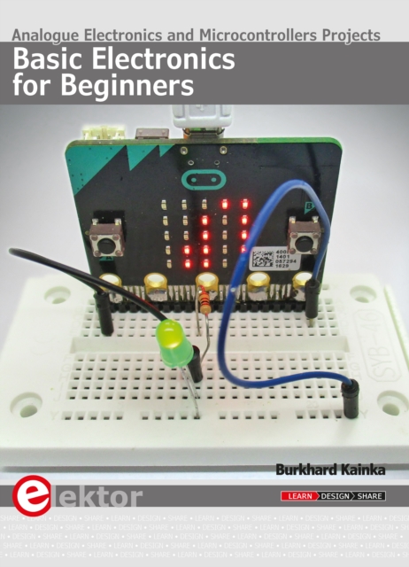 Basic Electronics for Beginners : Analogue Electronics and Microcontrollers Projects, PDF eBook