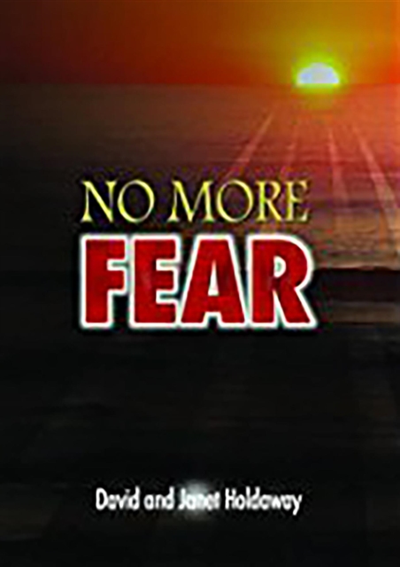 No More Fear : Living a Life that is Free From Fear, EPUB eBook
