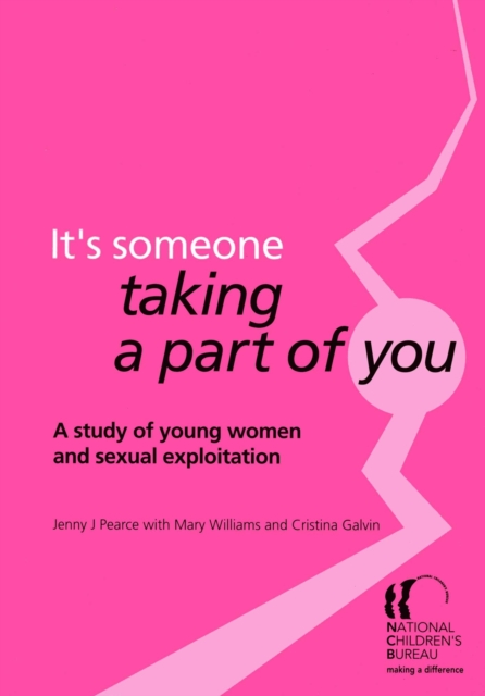 It's someone taking a part of you : A study of young women and sexual exploitation, PDF eBook