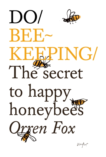 Do Beekeeping : The Secret to Happy Honey Bees, EPUB eBook