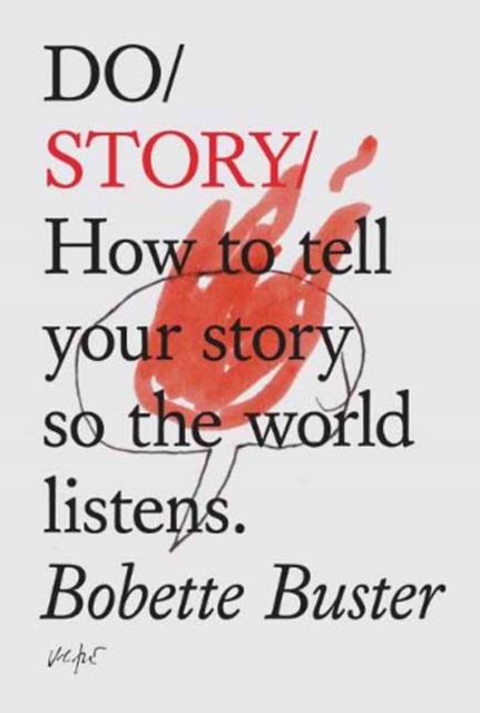 Do Story : How to Tell Your Story so the World Listens, Paperback / softback Book