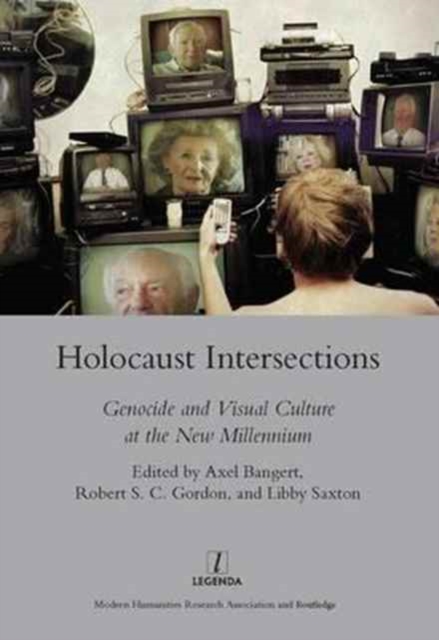 Holocaust Intersections : Genocide and Visual Culture at the New Millennium, Hardback Book