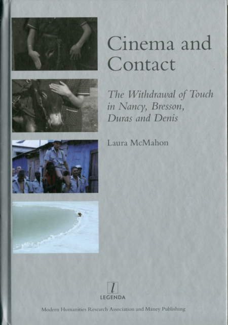 Cinema and Contact : The Withdrawal of Touch in Nancy, Bresson, Duras and Denis, Hardback Book