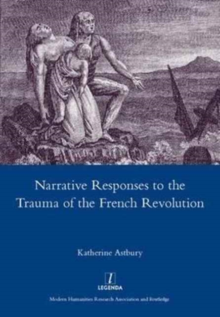 Narrative Responses to the Trauma of the French Revolution, Hardback Book
