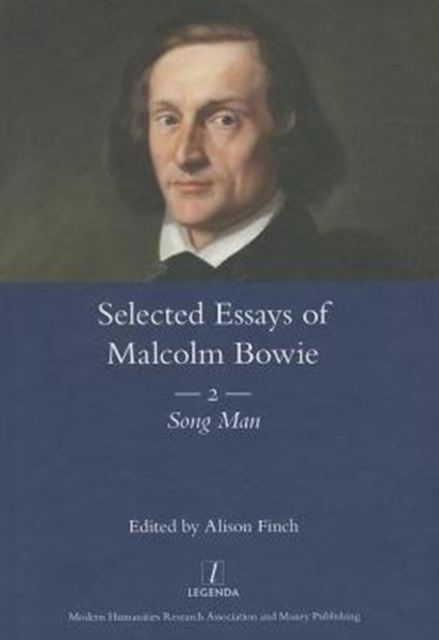 The Selected Essays of Malcolm Bowie Vol. 2 : Song Man, Hardback Book