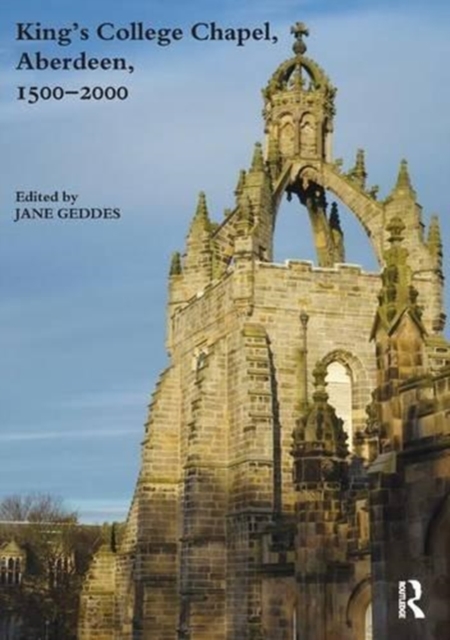 King's College Chapel, Aberdeen, 1500-2000, Paperback / softback Book