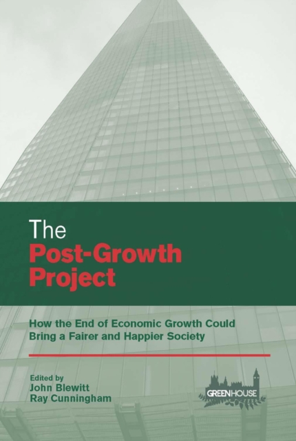 The Post-Growth Project : How the End of Economic Growth Could Bring a Fairer and Happier Society, EPUB eBook