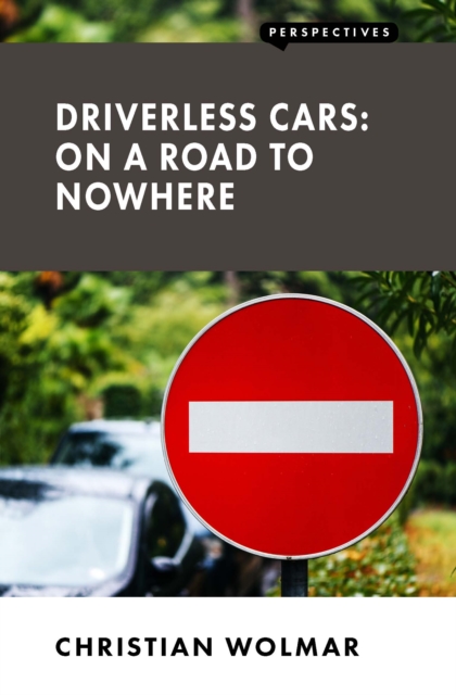 Driverless Cars: On a Road to Nowhere, EPUB eBook