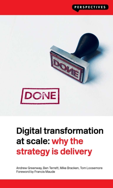 Digital Transformation at Scale: Why the Strategy Is Delivery : Why the Strategy Is Delivery, PDF eBook