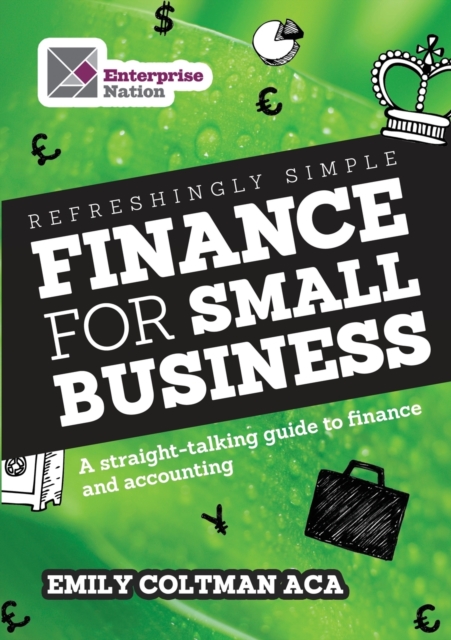Refreshingly Simple Finance for Small Business : A Straight-talking Guide to Finance and Accounting, Paperback / softback Book