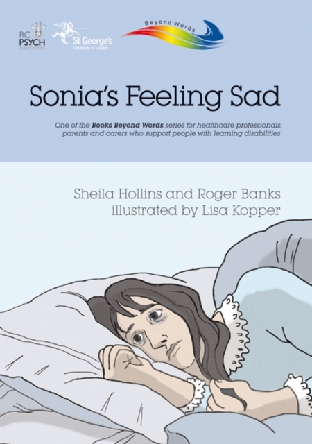 Sonia's Feeling Sad : Books Beyond Words tell stories in pictures to help people with intellectual disabilities explore and understand their own experiences, Electronic book text Book