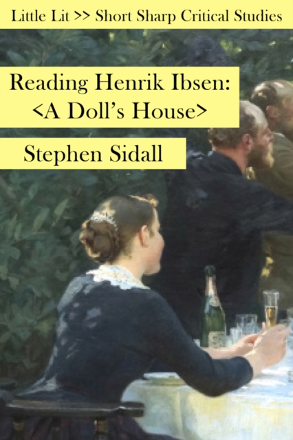 Reading Henrik Ibsen : A Doll's House, Paperback / softback Book