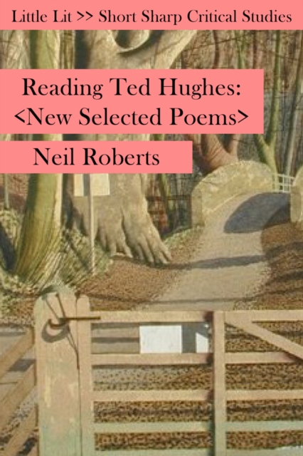 Reading Ted Hughes : New Selected Poems, Paperback / softback Book