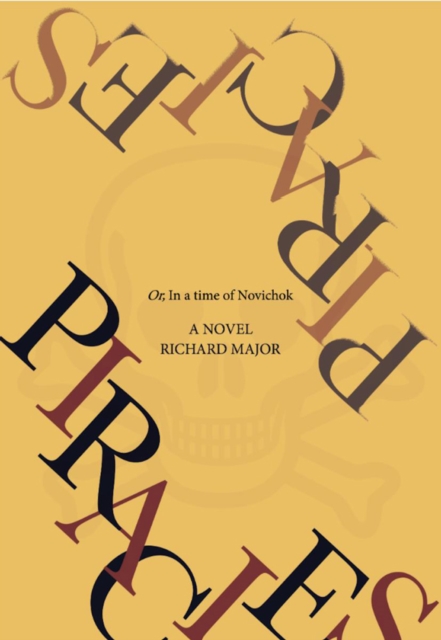 Piracies : Or, In a Time of Novichok, Paperback / softback Book