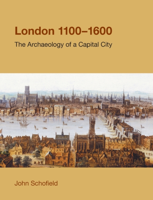 London, 1100-1600 : The Archaeology of a Capital City, Paperback / softback Book