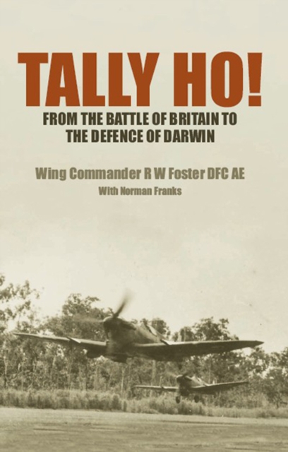 Tally Ho! : From the Battle of Britain to the Defence of Darwin, EPUB eBook