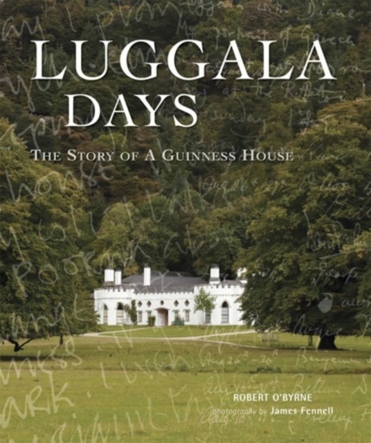 Luggala Days : The Story of a Guinness House, Hardback Book
