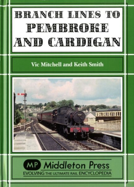 Branch Lines to Pembroke and Cardigan, Hardback Book