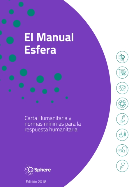 El Manual Esfera : Carta Humanitaria y normas minimas para la respuesta humanitaria, Paperback / softback Book
