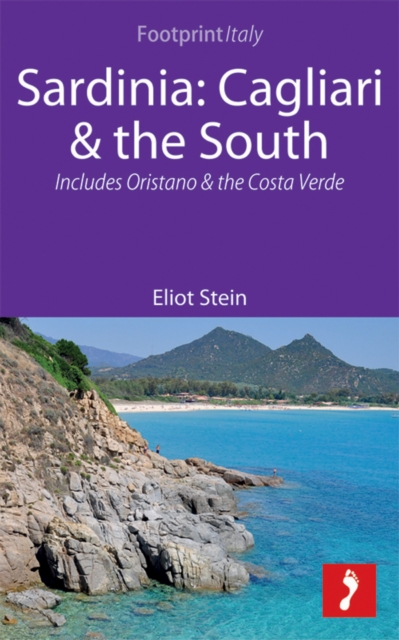 Sardinia: Cagliari & the South Footprint Focus Guide : Includes Oristano & the Costa Verde, EPUB eBook