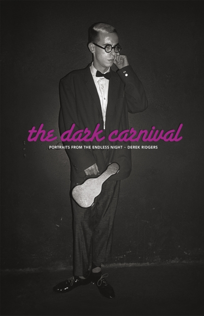The Dark Carnival : Portraits from the Endless Night, Hardback Book