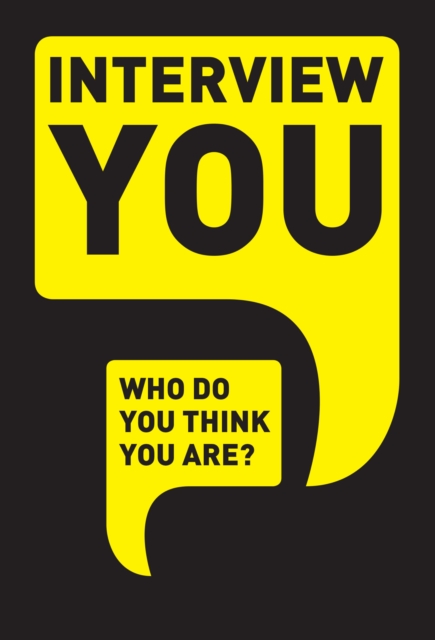 Interview You : Who Do You Think You Are?, Paperback / softback Book