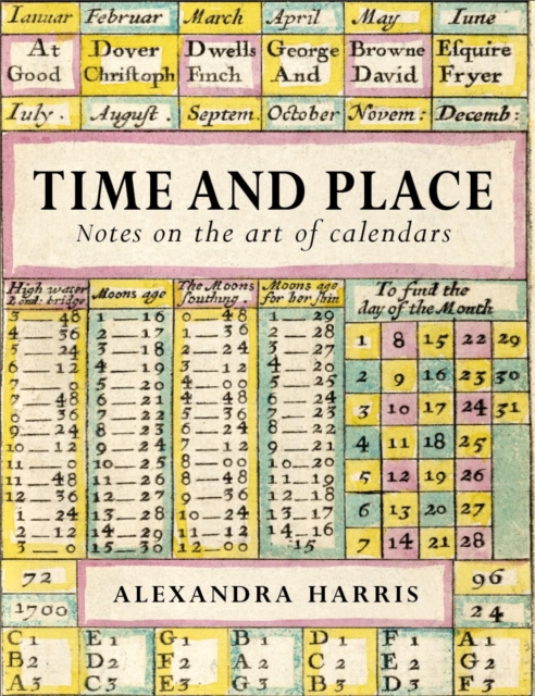 Time and Place : Notes on the art of calendars, Hardback Book