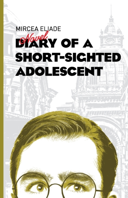 Diary of a Short-Sighted Adolescent, Paperback / softback Book