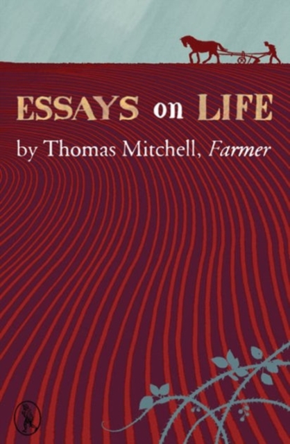 Essays on Life by Thomas Mitchell, Farmer, Paperback / softback Book