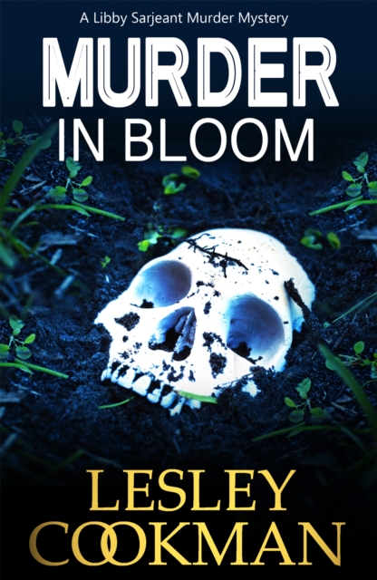Murder in Bloom : A Libby Sarjeant Murder Mystery, Paperback / softback Book
