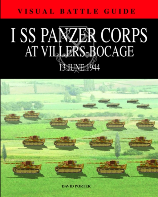 1st Ss Panzer Corps at Villers-Bocage : 13th July 1944, Hardback Book