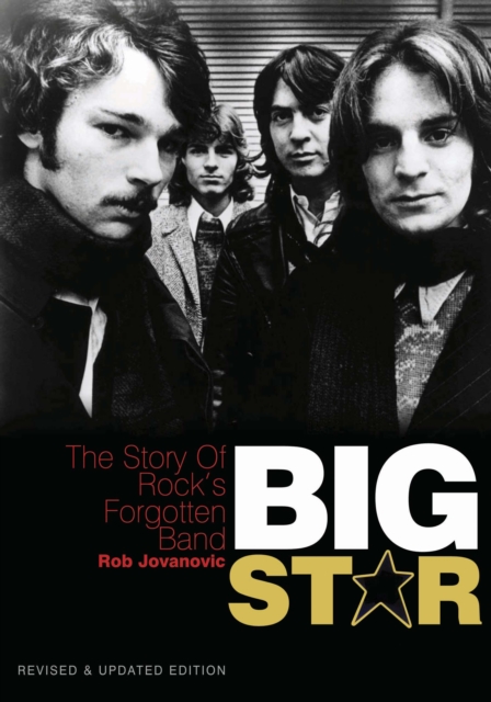Big Star : The story of rock's forgotten band  Revised & Updated Edition, EPUB eBook