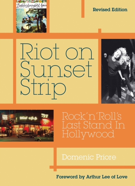 Riot On Sunset Strip : Rock 'n' roll's Last Stand In Hollywood (Revised Edition), Paperback / softback Book