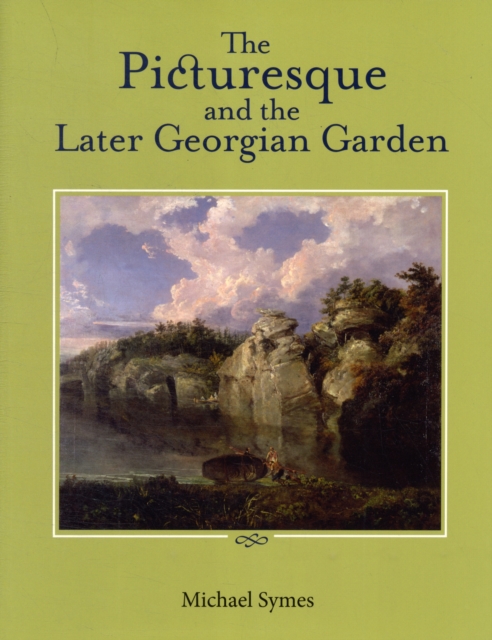 The Picturesque and the Later Georgian Garden, Paperback / softback Book