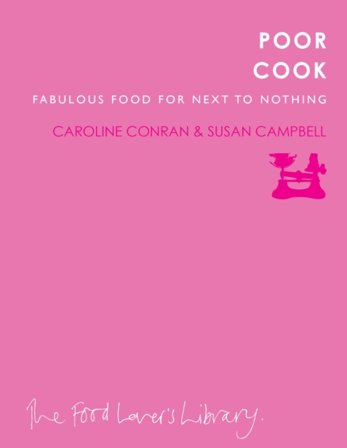 Poor Cook : Fabulous Food for Next to Nothing, Paperback / softback Book