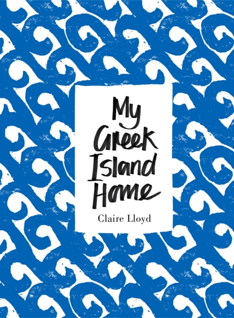My Greek Island Home, Hardback Book