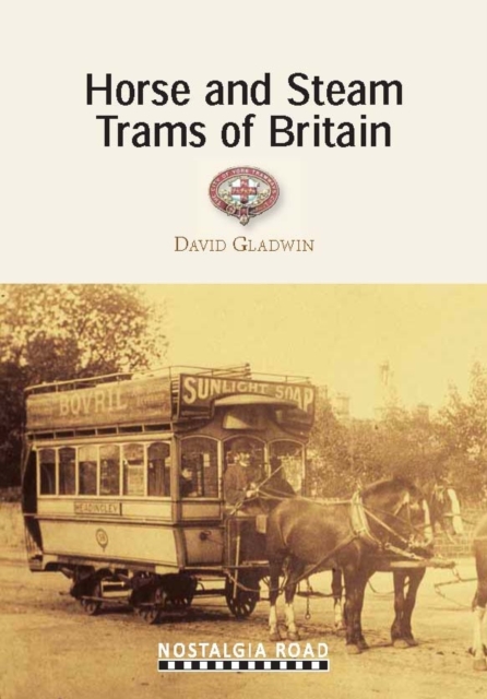 Horse and Steam Trams of Britain, Paperback / softback Book